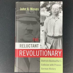 The Reluctant Revolutionary by John A. Moses. 2009.